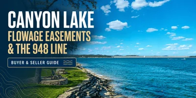 Buying or Selling on Canyon Lake? What You Need to Know About Flowage Easements and the 948 Line
